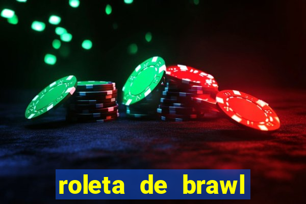 roleta de brawl stars 2024